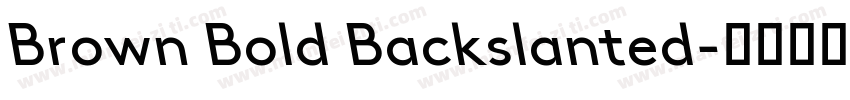 Brown Bold Backslanted字体转换